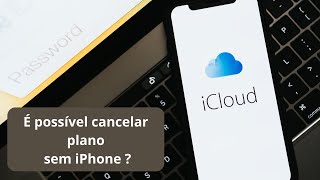 Como cancelar iCloud  sem o iPhone ou Sem o Macbook [upl. by Wadlinger6]