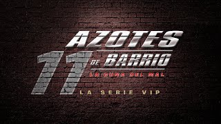 Azotes de Barrio Cap 122 [upl. by Okihcas]