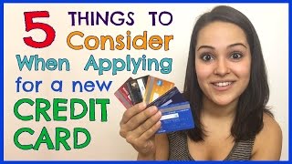 5 Things to Consider When Applying for a Credit Card [upl. by Cristina53]