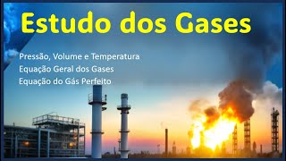 ESTUDO DOS GASES  TEORIA Gás Perfeito Pressão Volume e Temperatura Equação Geral dos Gases [upl. by Amlev]