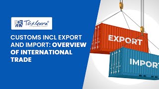 Customs Incl Export and Import Video 1  Overview of International Trade [upl. by Ancilin]