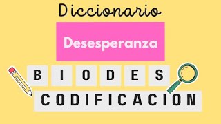 Diccionario emocional DESESPERANZA  BIODESCODIFICACIÓN [upl. by Noak134]