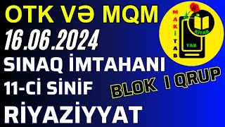 16062024 OTK və MQM Sınaq İmtahanı Riyaziyyat 11ci sinif Blok fənləri 1ci qrup DİM 16 iyun 2024 [upl. by Annailuj144]