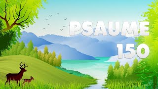 PSAUME 150 [upl. by Aland625]