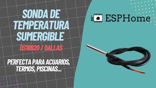 Sensor temperatura sumergible Dallas  DS18B20 con ESPHome [upl. by Ijic]