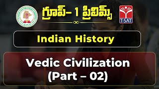 INDIAN HISTORY EM  VEDIC CIVILIZATION PART2  TSPSC GROUP1 MAINS  TSAT  08062023 [upl. by Ahsilrak]