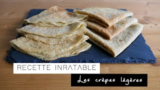 Crêpes légères  RECETTE INRATABLE [upl. by Gerge]