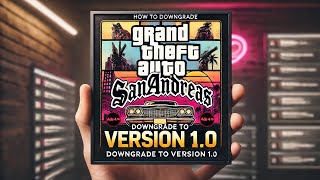 How to Downgrade GTA San Andreas to Version 10 Easy Guide  GTA San Andreas Downgrade 10 [upl. by Sparke29]