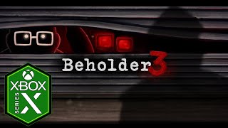 Beholder 3 Xbox Series X Gameplay Optimized [upl. by Eibbed259]