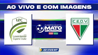 Matogrossense 2024 1ª Divisão Luverdense x Operário  Primeira rodada  AO VIVO [upl. by Brose802]