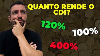 QUANTO RENDE 100 DO CDI COMO CALCULAR 120 150 OU QUALQUER OUTRO RENDIMENTO DE INVESTIMENTOS [upl. by Shadow476]