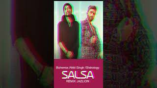 Salsa  Remix  Bohemia  Akki Singh  Sistrology  JazLion sistrology salsa bohemia [upl. by Lynnette]