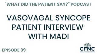 Vasovagal Syncope Patient Interview with Madi  What Did The Patient Say  Episode 39 [upl. by Sairu560]