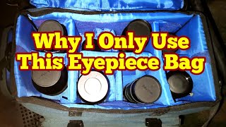 Why I Only Use This Eyepiece Bag Field Carry Bag Camera Telescope Astronomy Space [upl. by Archibald]