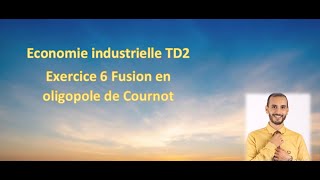 Ex 6 Oligopol de cournot fusion [upl. by Eimmit]