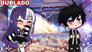 Vamos trocar All Star  Mini Filme DUBLADO Gacha Life [upl. by Joub995]