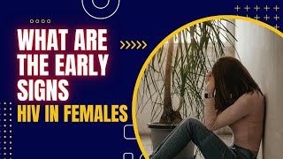 What Are the Early Signs of HIV in Females [upl. by Trixie168]