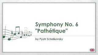 Pyotr Tchaikovsky  Symphony No 6 Pathétique EN [upl. by Pammie]