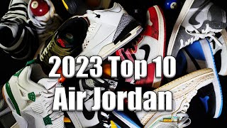 2023 Top 10 Air Jordan  2023最强10双AJ [upl. by Annayi]