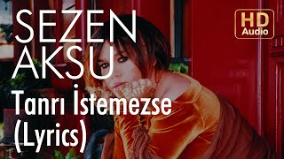 Sezen Aksu  Tanrı İstemezse Lyrics  Şarkı Sözleri [upl. by Legnaros]