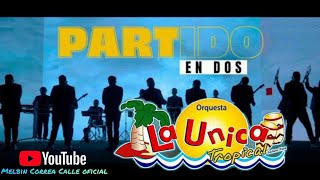 PARTIDO EN DOSLA UNICA TROPICAL  PISTA  KARAOKE [upl. by Rolyab]