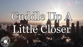 Cuddle Up A Little Closer w Lyrics  Doris Day Version [upl. by Ardnuek25]