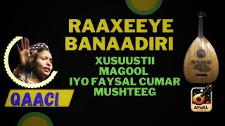 HEES RAAXEEYE BANAADIRI  RAXMA RUUXI  xusuusti magool amp mushteeg [upl. by Trevethick733]