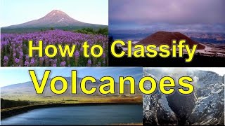 How to Classify Volcanoes [upl. by Ociram]