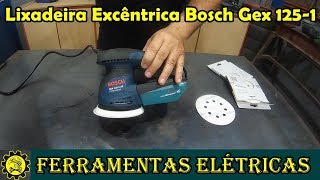 Lixadeira Excêntrica Bosch Gex 1251 Ae [upl. by Anirahc]