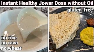 Instant Jowar Dosa without Oil Rice Rava Healthy amp Tasty Glutenfree  Jowar Roti Alternative [upl. by Aneev739]