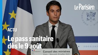 Le pass sanitaire entrera en vigueur le 9 août prochain annonce Gabriel Attal [upl. by Georg]