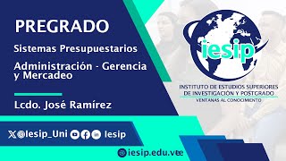 Pregrado Administración Gerencia y Mercadeo  Sistemas Presupuestarios  Lcdo José Ramírez [upl. by Cate]