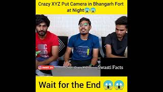 CrazyXYZ put camera in Bhangarh Fort at Night😱😱 भूत मिला दुनिया का सबसे भूतिया किला भानगढ़ में 💀💀 [upl. by Iverson]