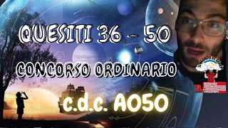 CORREZIONI QUESITI DAL 36 AL50 CONCORSO ORDINARIO A050concorsoordinarioscuolaclassediconcorsoA050 [upl. by Ecienaj]