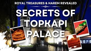 Secrets of Topkapi Palace Royal Treasures amp Harem Revealed [upl. by Kinimod]