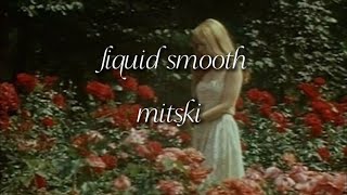 liquid smooth  mitski lyrics [upl. by Eimam]