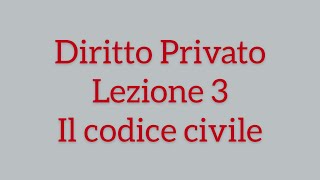 Diritto privato lezione 3 il codice civile [upl. by Melak]