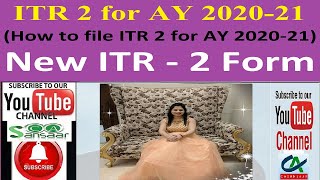 ITR 2 for AY 2020  21  Change in ITR 2 for AY 202021  Procedure to file ITR 2  New ITR 2 Form [upl. by Acnaiv448]