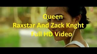 Queen FULL VIDEO Song  Zack Knight  Raxstar  HD [upl. by Hackett]