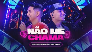 NÃO ME CHAMA  Marcynho Sensação e João Gomes DVD Ao Vivo em Fortaleza [upl. by Dorr]