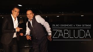 Željko Joksimović amp Tony Cetinski  Zabluda Official Music Video [upl. by Annawad930]