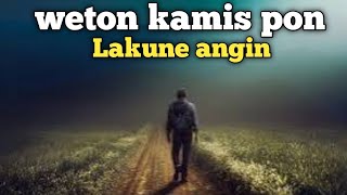 weton kamis pon lakune angin [upl. by Spurgeon]