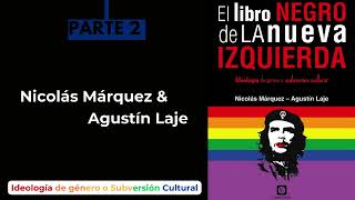 quotEl Libro Negro de la Nueva Izquierda  Parte 2 quot agustinlaje nicolasmarquez [upl. by Ellenoj]