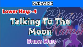 Talking To The Moon by Bruno Mars Karaoke  Lower Key  4 [upl. by Eward168]