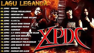 XPDC Full Album  Lagu XPDC Leganda  Nafisa Titian Perjalanan  Lagu Rock Kapak Terpilih 90an [upl. by Nnednarb]