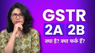 GSTR 2A and 2B Difference in Hindi  2A 2B Kya Hai Kaunsa GST Return File Kare [upl. by Mohamed77]