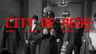 CITY OF REDS  Nateman Realest Cram CK YG Ohthreesosa amp YB Neet Official Music Video [upl. by Vish926]