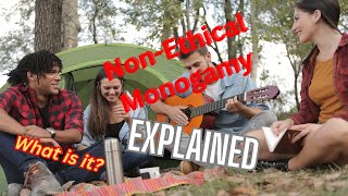 NonEthical Monogamy What is it [upl. by Elie]