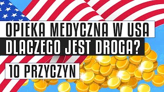 Opieka medyczna w USA  Dlaczego jest taka droga [upl. by Archaimbaud]