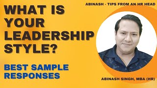 Interview Question 5 What is your leadership style Best sample responses [upl. by Hatfield]